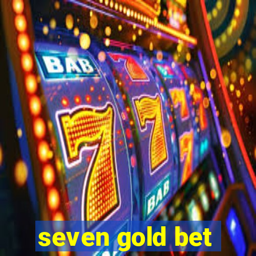 seven gold bet